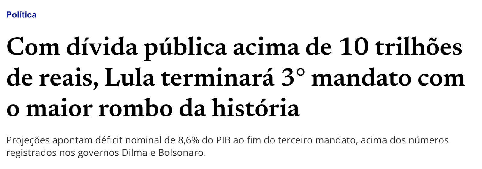 Manchete: Com dívida pública acima de 10 trilhões de reais, Lula terminará 3º mandato com o maior rombo da história