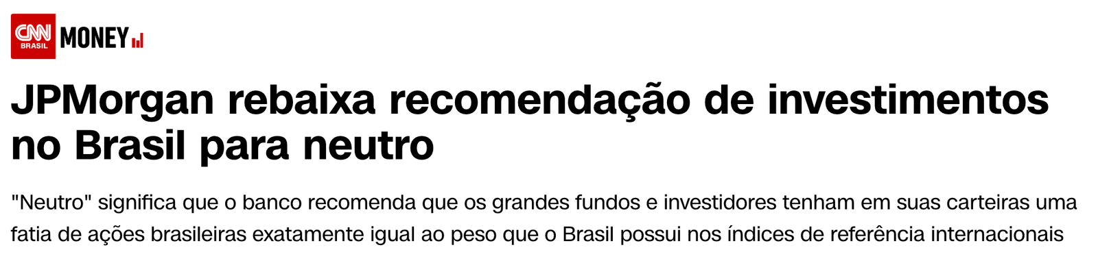 Manchete da CNN Money sobre o JPMorgan rebaixar a recomendação de investimentos no Brasil para neutro